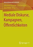 Mediale Diskurse, Kampagnen, Öffentlichkeiten