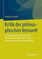 Kritik der philosophischen Vernunft : die Frage nach dem Menschen und die Methode der Philosophie. Versuch einer methodologischen Grundlegung