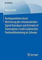 Kardioprotektion durch Aktivierung des mitochondrialen Signal Transducer and Activator of Transcription 3 nach ischämischer Postkonditionierung im Schwein