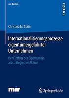 Internationalisierungsprozesse eigentümergeführter Unternehmen : der Einfluss des Eigentümers als strategischer Akteur