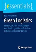 Green logistics : Konzept, aktuelle Entwicklungen und Handlungsfelder zur Emissionsreduktion im Transportbereich