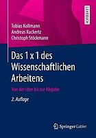 Das 1 x 1 des wissenschaftlichen arbeitens : von der idee bis zur abgabe.