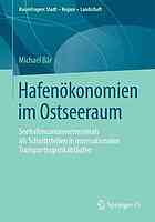 Hafenökonomien im Ostseeraum : Seehafencontainerterminals als Schnittstellen in internationalen Transportlogistikabläufen