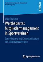 Wertbasiertes Mitgliedermanagement in Sportvereinen : zur Bedeutung und Konzeptualisierung von Mitgliederbewertung