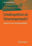 Schulinspektion als steuerungsimpuls? : ergebnisse aus forschungsprojekten.