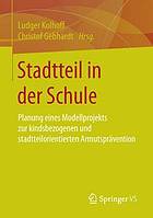 Stadtteil in der schule : planung eines modellprojekts zur kindsbezogenen und.