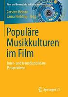 Populäre Musikkulturen im Film : inter- und transdisziplinäre Perspektiven