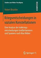 Kriegsentscheidungen in sozialen Konstellationen Eine Analyse der Irakkriegsentscheidungen Großbritanniens und Spaniens nach Max Weber