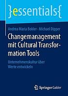 Changemanagement mit Cultural Transformation Tools : Unternehmenskultur über Werte entwickeln