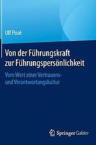 Von der Führungskraft zur Führungspersönlichkeit : Vom Wert einer Vertrauens- und Verantwortungskultur