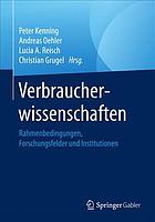 Verbraucherwissenschaften : Rahmenbedingungen, Forschungsfelder und Institutionen