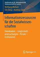 Informationsressourcen für die Sozialwissenschaften : Datenbanken - Längsschnittuntersuchungen - Portale - Institutionen