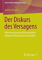 Der Diskurs des Versagens : Nichtversetzung und Klassenwiederholung in Wissenschaft und Medien