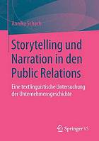 Storytelling und Narration in den Public Relations : eine textlinguistische Untersuchung der Unternehmensgeschichte