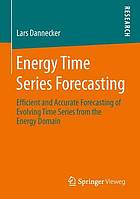 Energy time series forecasting : efficient and accurate forecasting of evolving time series from the energy domain