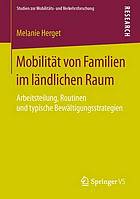 Mobilität von Familien im ländlichen Raum Arbeitsteilung, Routinen und typische Bewältigungsstrategien