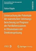 Untersuchung der potentiale der numerischen stromungsberechnung zur prognose der ... partikelemissionen in ottomotoren mit direkteinspr.