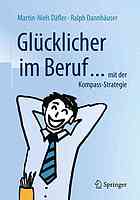 Glücklicher im Beruf : mit der Kompass-Strategie