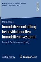 Immobiliencontrolling bei institutionellen Immobilieninvestoren Kontext, Gestaltung und Erfolg