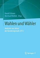 Wahlen und Wähler : Analysen aus Anlass der Bundestagswahl 2013