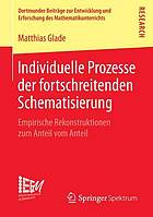 Individuelle Prozesse der fortschreitenden Schematisierung : empirische Rekonstruktionen zum Anteil vom Anteil