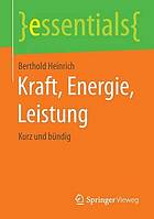 Kraft, energie, leistung : kurz und bundig.