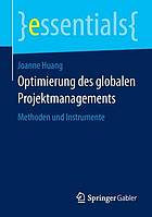 Optimierung des globalen Projektmanagements : Methoden und Instrumente