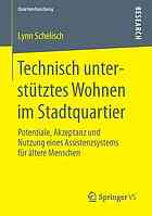 Technisch unterstütztes Wohnen im Stadtquartier : Potentiale, Akzeptanz und Nutzung eines Assistenzsystems für ältere Menschen