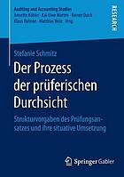 Der Prozess der prüferischen Durchsicht : Strukturvorgaben des Prüfungsansatzes und ihre situative Umsetzung