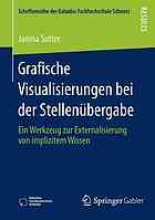 Grafische Visualisierungen bei der Stellenübergabe Ein Werkzeug zur Externalisierung von implizitem Wissen