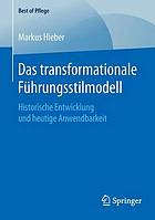 Das transformationale Führungsstilmodell historische Entwicklung und heutige Anwendbarkeit