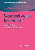 Szene und soziale Ungleichheit Habituelle Stile in der Techno/Elektro-Szene