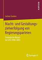 Macht- und Gestaltungszielverfolgung von Regierungsparteien Strategische Muster der SPD 1998-2005