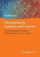 Fuhrungspraxis fur ingenieure und it-experten : der werkzeugkasten fur effektive fuhrungskrafte in ... der it der zukunft.