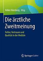 Die ärztliche Zweitmeinung Fehler, Vertrauen und Qualität in der Medizin