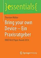 Bring your own Device - ein Praxisratgeber HMD Best Paper Award 2014