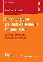 Einrichtungsübergreifende elektronische Patientenakten zwischen Datenschutz und Gesundheitsschutz