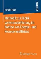 Methodik zur Fabriksystemmodellierung im Kontext von Energie- und Ressourceneffizienz