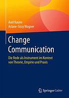 Change Communication die Rede als Instrument im Kontext von Theorie, Empirie und Praxis