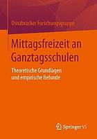 Mittagsfreizeit an Ganztagsschulen theoretische Grundlagen und empirische Befunde