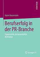 Berufserfolg in der PR-Branche Expressivität, Instrumentalität, Motivation