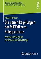 Die neuen Regelungen der MiFID II zum Anlegerschutz : Analyse und Vergleich zur bestehenden Rechtslage