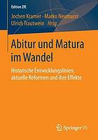 Abitur und Matura im Wandel Historische Entwicklungslinien, aktuelle Reformen und ihre Effekte