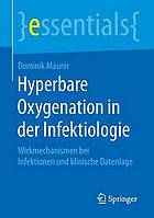 Hyperbare Oxygenation in der Infektiologie Wirkmechanismen bei Infektionen und klinische Datenlage