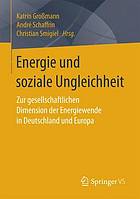 Energie und soziale Ungleichheit : zur gesellschaftlichen Dimension der Energiewende in Deutschland und Europa