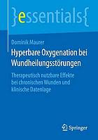 Hyperbare Oxygenation bei Wundheilungsstörungen : Therapeutisch nutzbare Effekte bei chronischen Wunden und klinische Datenlage