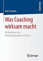 Was Coaching wirksam macht