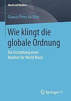 Wie klingt die globale Ordnung die Entstehung eines Marktes für World Music