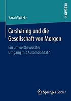 Carsharing und die Gesellschaft von Morgen : ein umweltbewusster Umgang mit Automobilität?