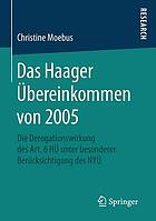 Das Haager Übereinkommen von 2005 Die Derogationswirkung des Art. 6 HÜ unter besonderer Berücksichtigung des NYÜ